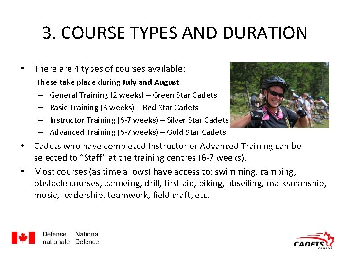 3. COURSE TYPES AND DURATION • There are 4 types of courses available: These
