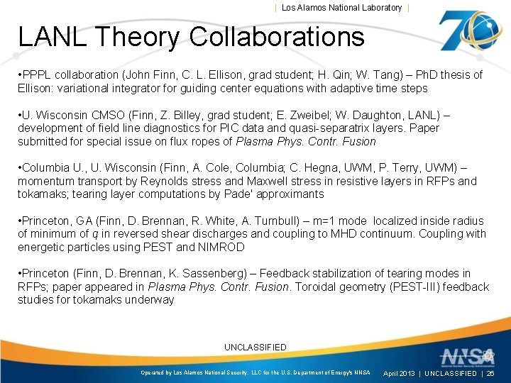 | Los Alamos National Laboratory | LANL Theory Collaborations • PPPL collaboration (John Finn,