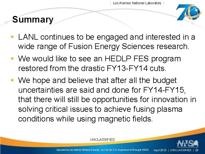 | Los Alamos National Laboratory | Summary § LANL continues to be engaged and