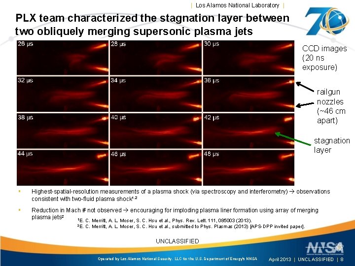 | Los Alamos National Laboratory | PLX team characterized the stagnation layer between two