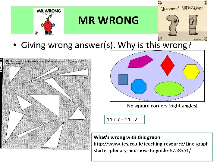 MR WRONG • Giving wrong answer(s). Why is this wrong? No square corners (right