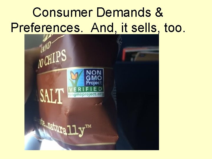 Consumer Demands & Preferences. And, it sells, too. 