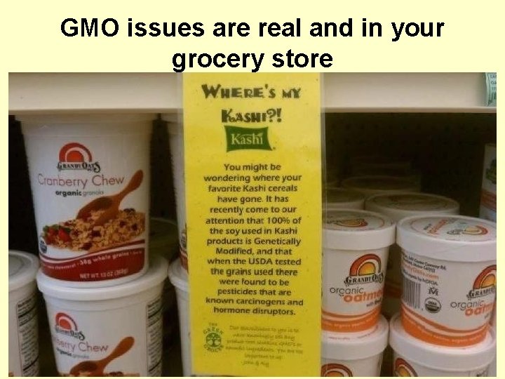 GMO issues are real and in your grocery store thanks to Erika Lowery 