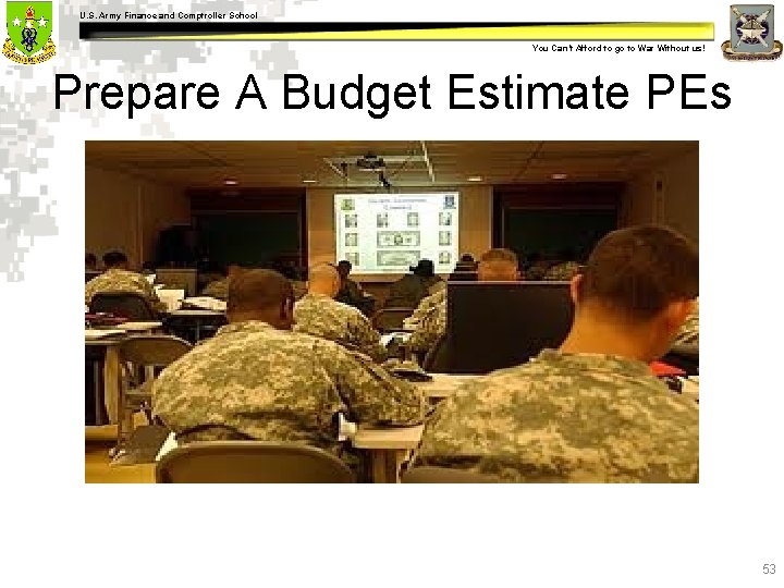 U. S. Army Finance and Comptroller School You Can’t Afford to go to War