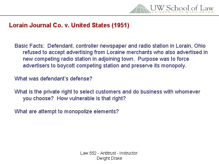 Lorain Journal Co. v. United States (1951) Basic Facts: Defendant, controller newspaper and radio