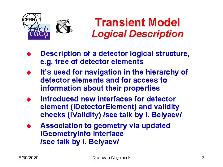 Transient Model Logical Description u u 9/30/2020 Description of a detector logical structure, e.