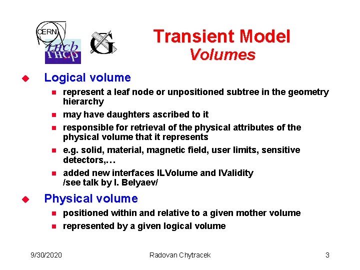 Transient Model Volumes u Logical volume n n n u represent a leaf node