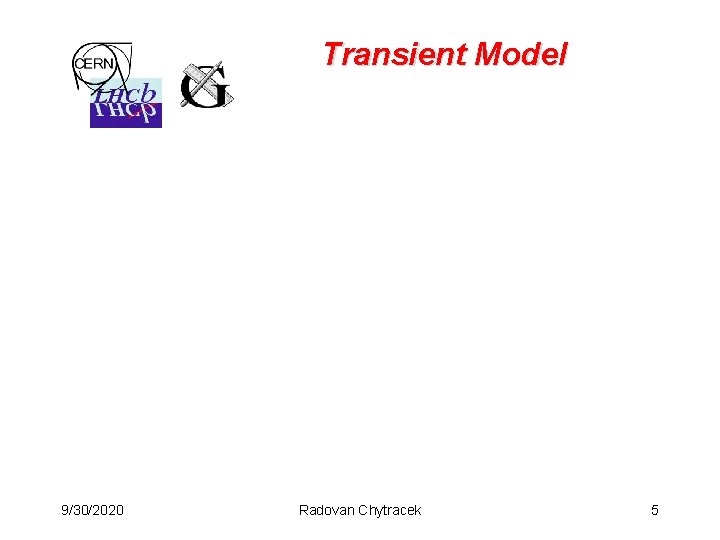 Transient Model 9/30/2020 Radovan Chytracek 5 