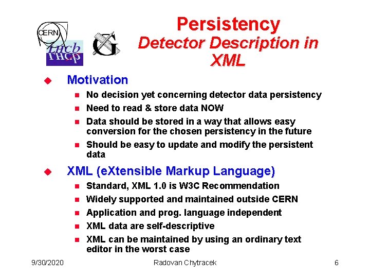 Persistency Detector Description in XML u Motivation n n u XML (e. Xtensible Markup