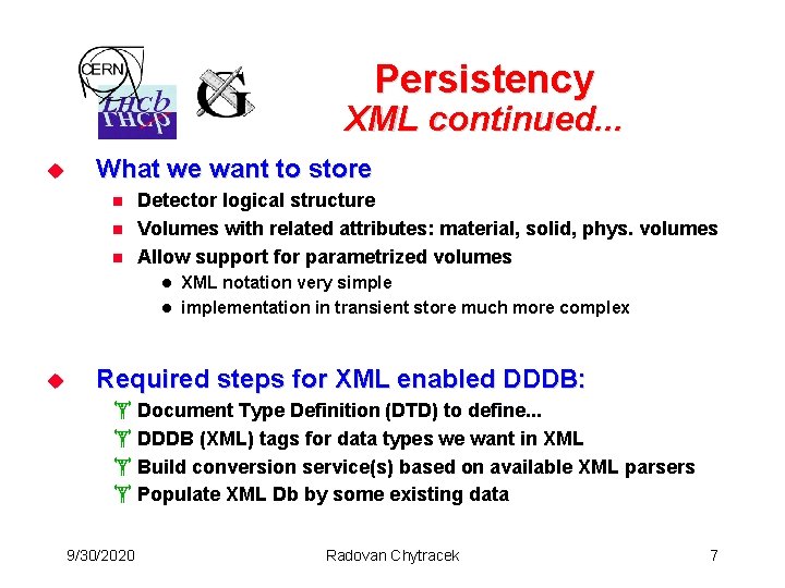 Persistency XML continued. . . u What we want to store n n n