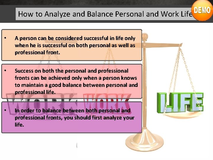 How to Analyze and Balance Personal and Work Life? • A person can be