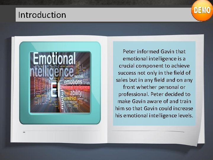 Introduction Peter informed Gavin that emotional intelligence is a crucial component to achieve success