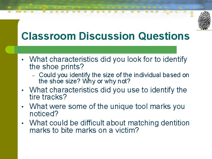 Classroom Discussion Questions • What characteristics did you look for to identify the shoe