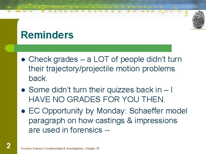 Reminders l l l 2 Check grades – a LOT of people didn’t turn