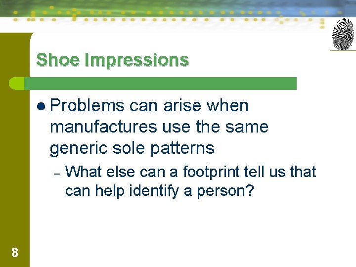 Shoe Impressions l Problems can arise when manufactures use the same generic sole patterns