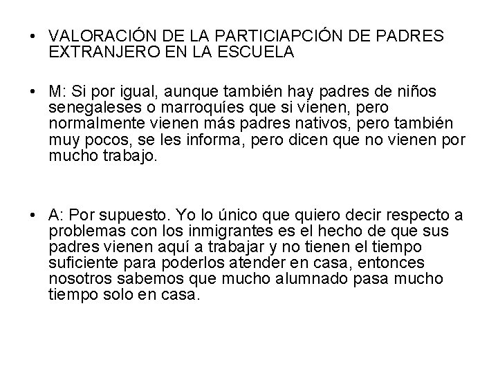  • VALORACIÓN DE LA PARTICIAPCIÓN DE PADRES EXTRANJERO EN LA ESCUELA • M: