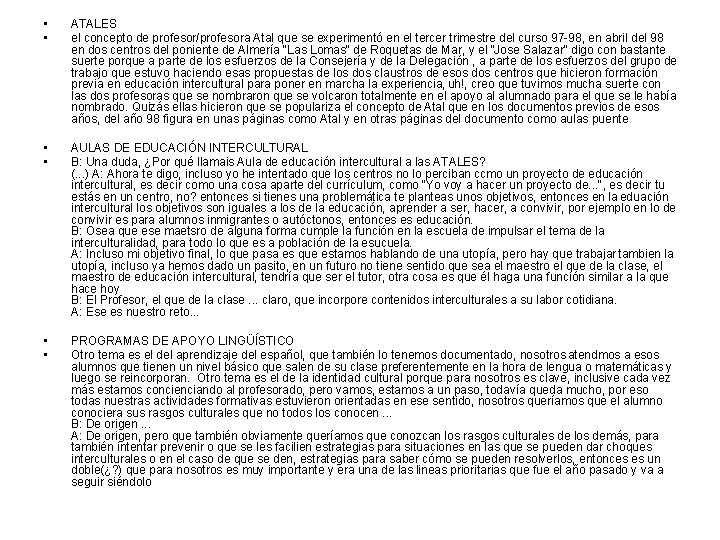  • • ATALES el concepto de profesor/profesora Atal que se experimentó en el