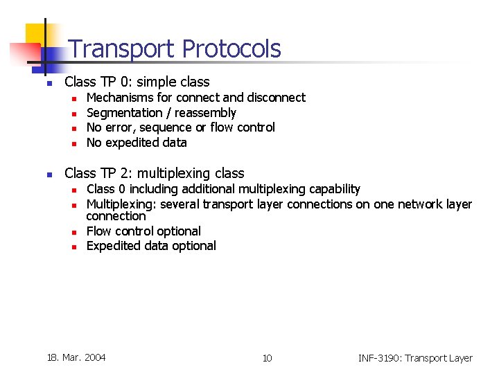 Transport Protocols n Class TP 0: simple class n n n Mechanisms for connect