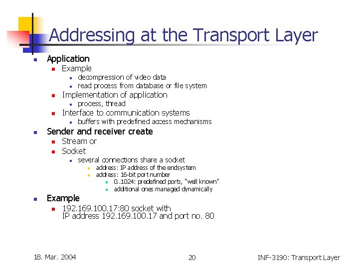 Addressing at the Transport Layer n Application n Example n n n Implementation of