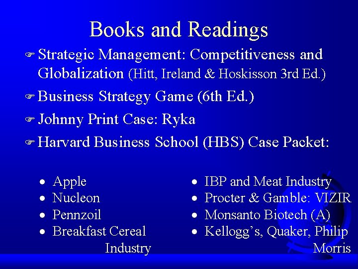 Books and Readings F Strategic Management: Competitiveness and Globalization (Hitt, Ireland & Hoskisson 3