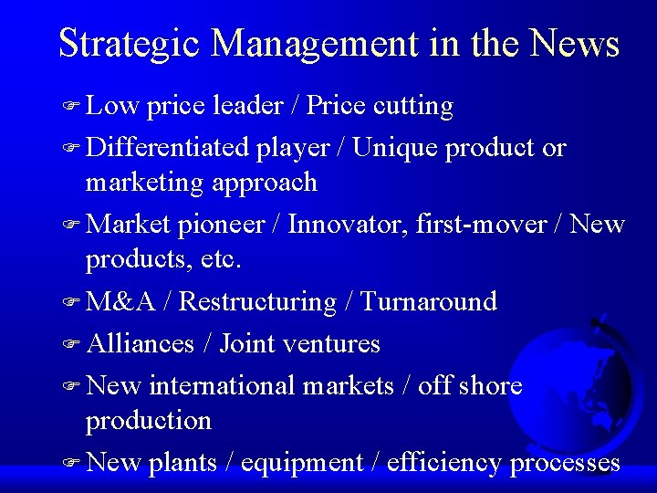 Strategic Management in the News F Low price leader / Price cutting F Differentiated