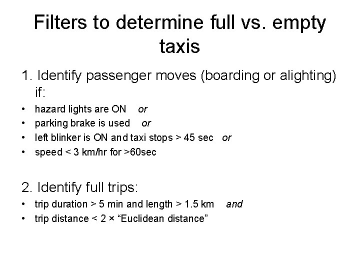 Filters to determine full vs. empty taxis 1. Identify passenger moves (boarding or alighting)