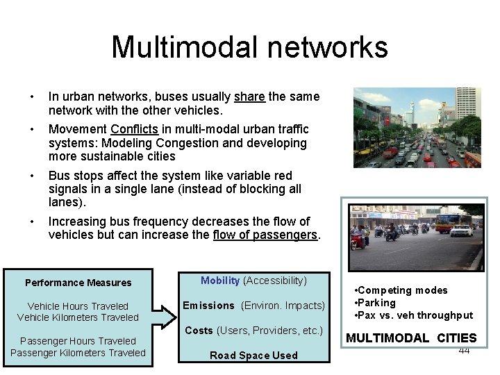 Multimodal networks • In urban networks, buses usually share the same network with the