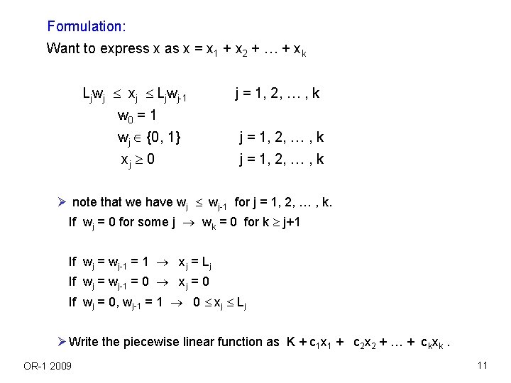 Formulation: Want to express x as x = x 1 + x 2 +