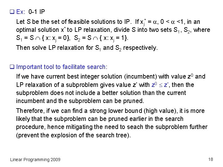 q Ex: 0 -1 IP Let S be the set of feasible solutions to