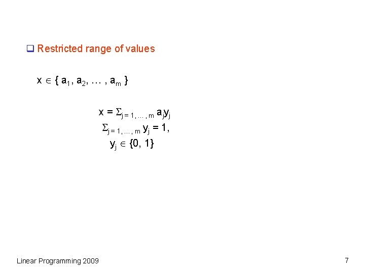 q Restricted range of values x { a 1, a 2, … , a