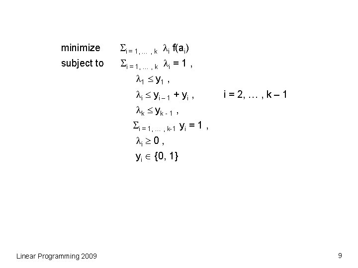 minimize i = 1, … , k i f(ai) subject to i = 1,