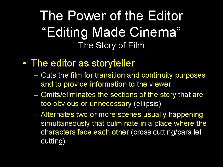 The Power of the Editor “Editing Made Cinema” The Story of Film • The