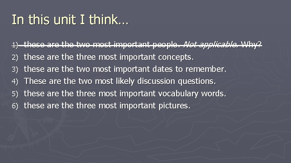 In this unit I think… 1) 2) 3) 4) 5) 6) these are the