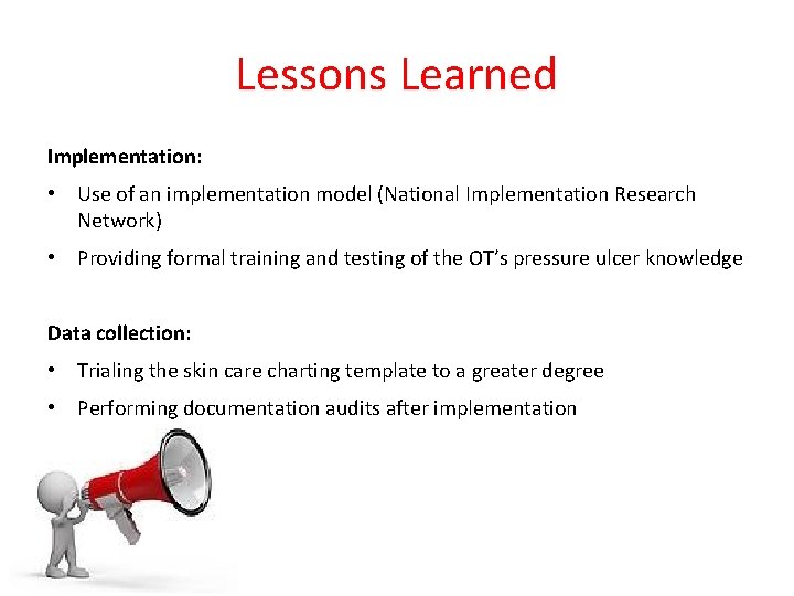 Lessons Learned Implementation: • Use of an implementation model (National Implementation Research Network) •