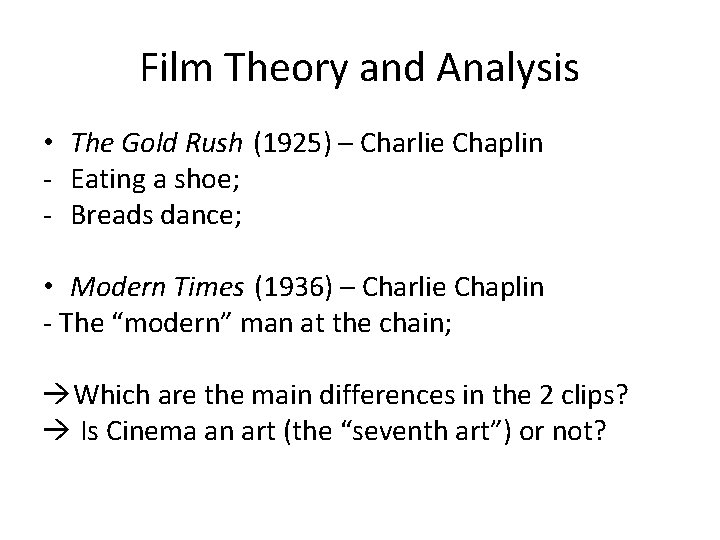 Film Theory and Analysis • The Gold Rush (1925) – Charlie Chaplin - Eating