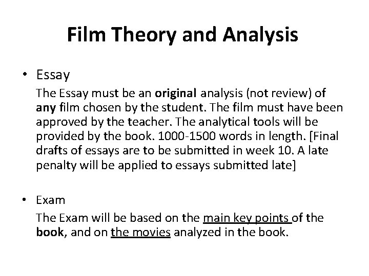Film Theory and Analysis • Essay The Essay must be an original analysis (not
