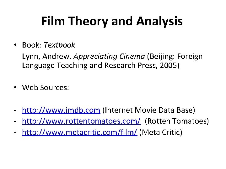 Film Theory and Analysis • Book: Textbook Lynn, Andrew. Appreciating Cinema (Beijing: Foreign Language