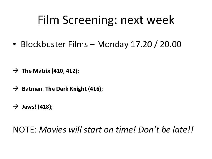 Film Screening: next week • Blockbuster Films – Monday 17. 20 / 20. 00