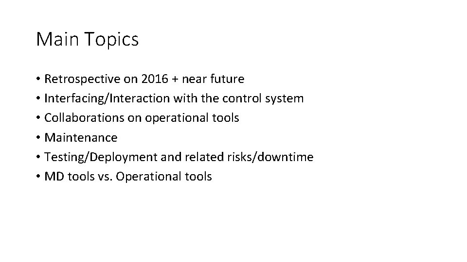 Main Topics • Retrospective on 2016 + near future • Interfacing/Interaction with the control