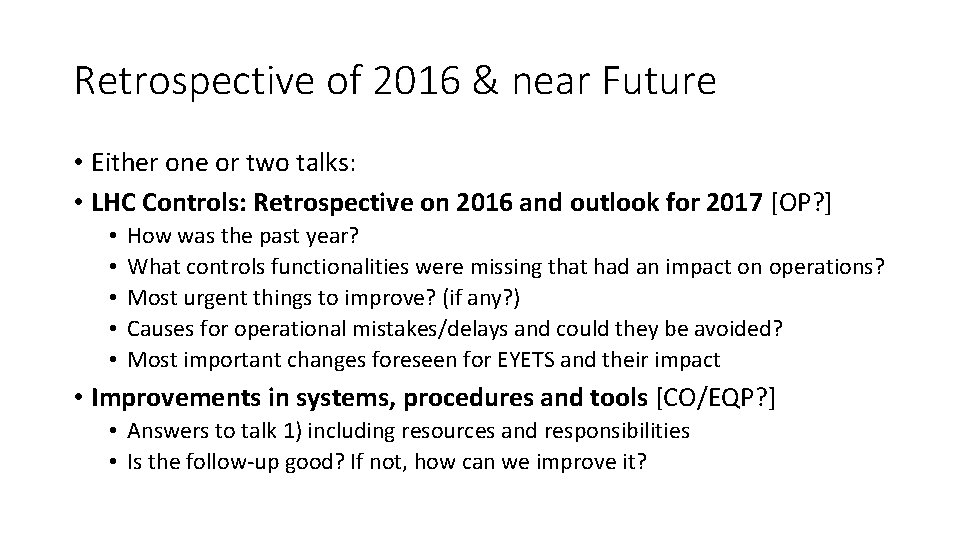 Retrospective of 2016 & near Future • Either one or two talks: • LHC