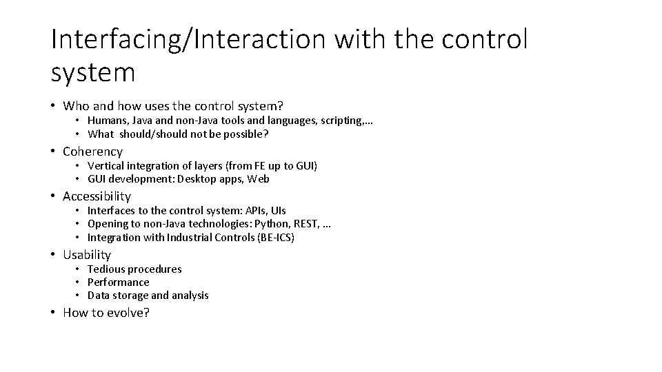 Interfacing/Interaction with the control system • Who and how uses the control system? •
