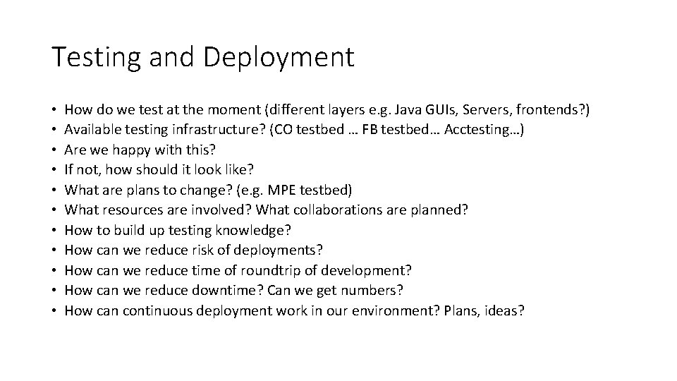 Testing and Deployment • • • How do we test at the moment (different