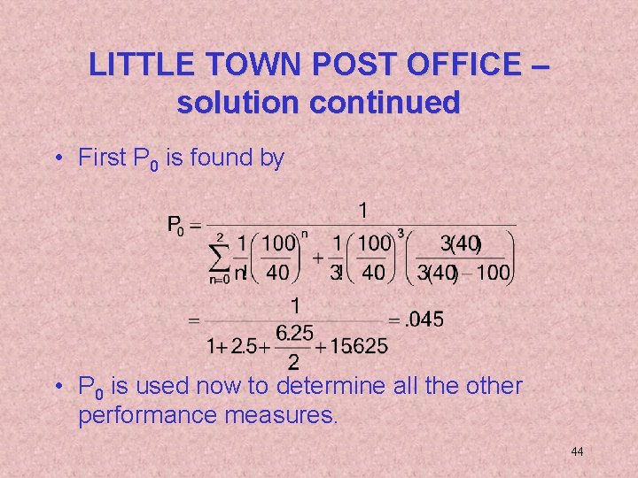 LITTLE TOWN POST OFFICE – solution continued • First P 0 is found by