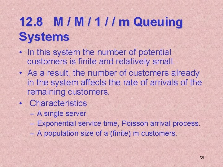 12. 8 M / 1 / / m Queuing Systems • In this system