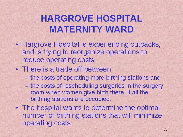 HARGROVE HOSPITAL MATERNITY WARD • Hargrove Hospital is experiencing cutbacks, and is trying to