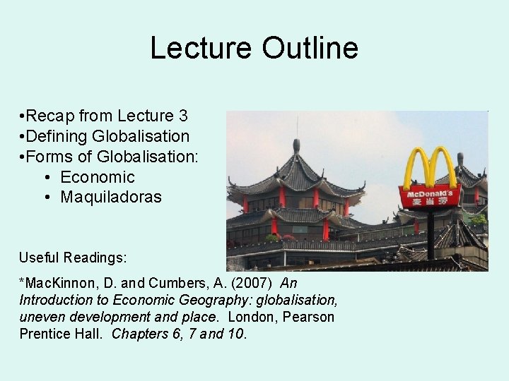 Lecture Outline • Recap from Lecture 3 • Defining Globalisation • Forms of Globalisation: Lecture Outline • Recap from Lecture 3 • Defining Globalisation • Forms of Globalisation: