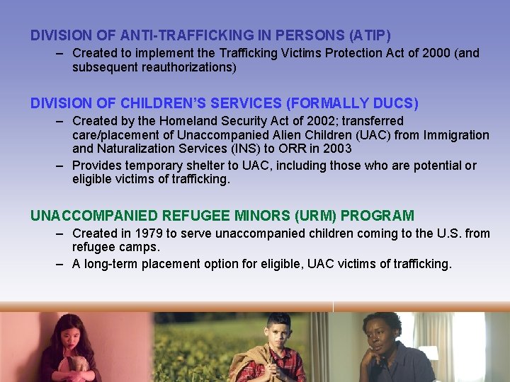 DIVISION OF ANTI-TRAFFICKING IN PERSONS (ATIP) – Created to implement the Trafficking Victims Protection