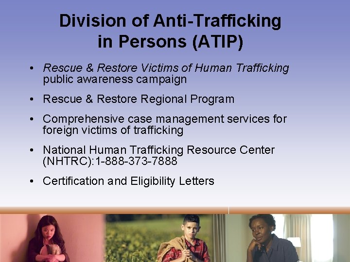 Division of Anti-Trafficking in Persons (ATIP) • Rescue & Restore Victims of Human Trafficking