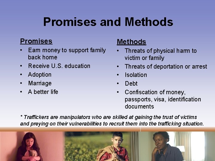 Promises and Methods Promises Methods • Earn money to support family back home •