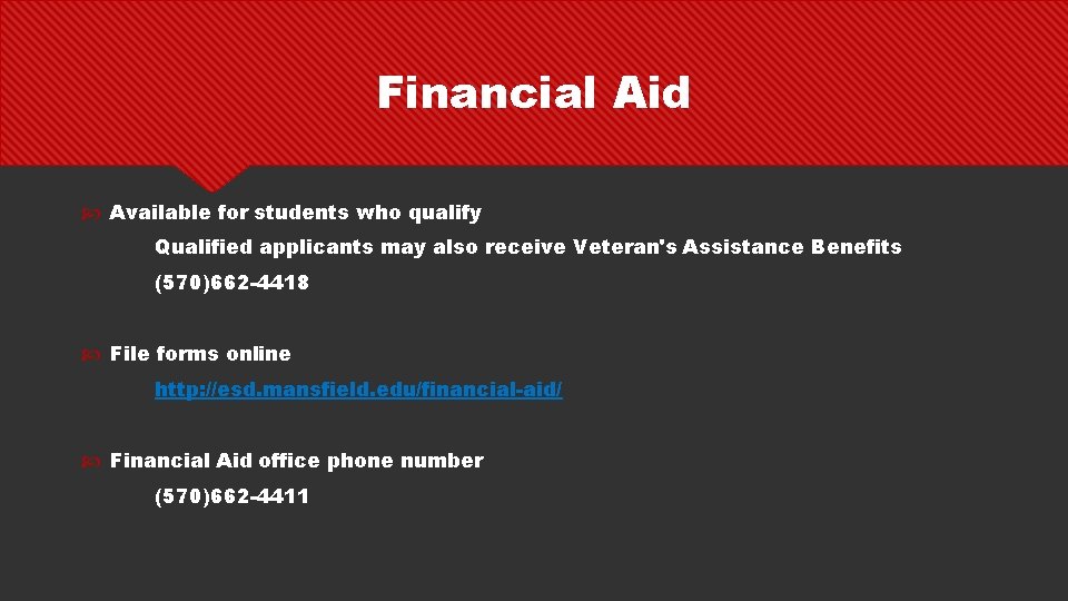 Financial Aid Available for students who qualify Qualified applicants may also receive Veteran's Assistance